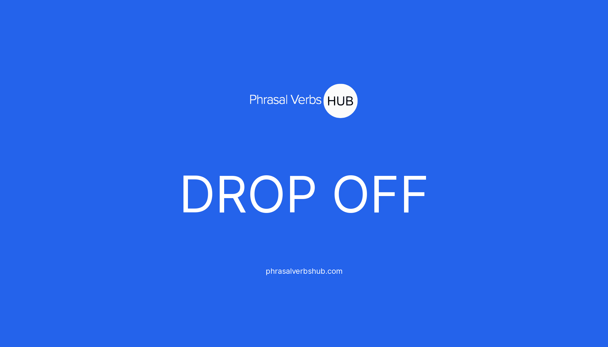 drop-off-phrasal-verb-meaning-examples